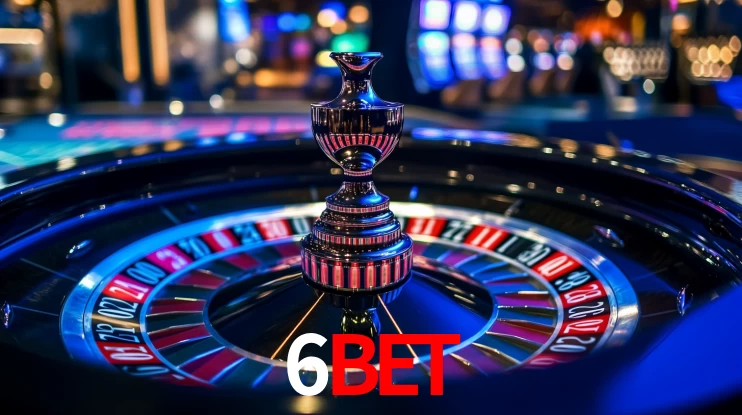 Explore as vantagens do 6BET: serviço profissional e confiabilidade